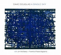 DAVE DOUGLAS / デイヴ・ダグラス / A SINGLE SKY
