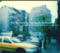 PAT METHENY & THE HEATH BROTHERS / THE MOVE TO THE GROVE SESSION
