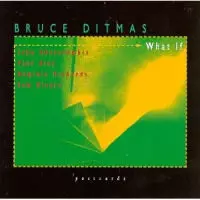 BRUCE DITMAS / ブルース・ディトマス / What If