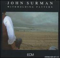 JOHN SURMAN / ジョン・サーマン / Withholding Pattern(LP)