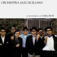 ORCHESTRA JAZZ SICILIANA / オーケストラ・ジャズ・シシリアーナ / Plays the Music of Carla Bley