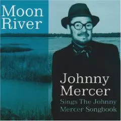 JOHNNY MERCER / ジョニー・マーサー / MOON RIVER : SINGS THE JOHNNY MERCER SONGBOOK