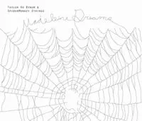 TAYLOR HO BYNUM / MADELEINE DREAMS