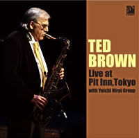 TED BROWN / テッド・ブラウン / LIVE AT PIT INN,TOKYO / ライヴ・アット・ピット・イン・トウキョウ