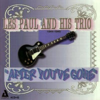 LES PAUL / レス・ポール / AFTER YOU'VE GONE