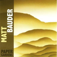 MATT BAUDER / PAPER GARDENS