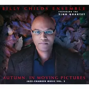 BILLY CHILDS / ビリー・チャイルズ / Autumn: In Moving Pictures (Jazz-Chamber Music Vol.2)