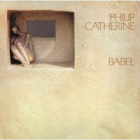 PHILIP CATHERINE / フィリップ・カテリーン / BABEL / バベル