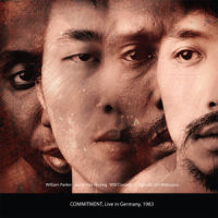 COMMITMENT(WILLIAM PARKER/JASON KAO HWANG/WILL CONNELL JR./ZEN MATSUURA) / THE COMPLETE RECORDINGS 1981/1983