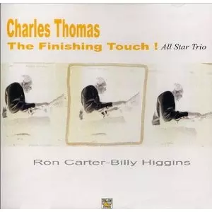 CHARLES THOMAS / THE FINISHING TOUCH!