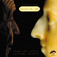 RENATO SELLANI / レナート・セラーニ / CHOPIN - PIANO SOLO