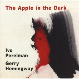 IVO PERELMAN / イヴォ・ペレルマン / Apple in the Dark