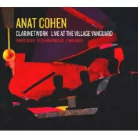 ANAT COHEN / アナット・コーエン / CLARINET WORK : LIVE AT VILLAGE VANGUARD