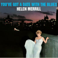HELEN MERRILL / ヘレン・メリル / YOU'VE GOT A DATE WITH THE BLUES