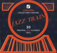 Jazz Train : Concord Collector's Edition 30 Original Jazz Jazz Train : Concord Collector's Edition 30 Original Jazz