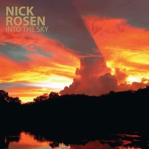 NICK ROSEN / ニック・ローゼン / Into The Sky