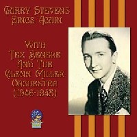 TEX BENEKE / テックス・ベネキー / GARRY STEVENS SINGS AGAIN 1946-1948