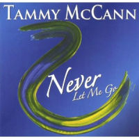 TAMMY MCCANN / NEVER LET ME GO