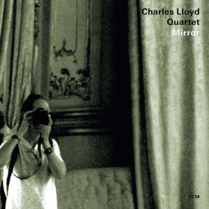 CHARLES LLOYD / チャールス・ロイド / MIRROR