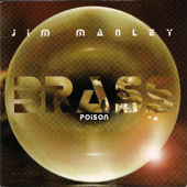 JIM MANLEY / BRASS POISON
