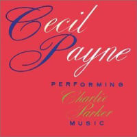 CECIL PAYNE / セシル・ペイン / PERFORMING CHARLIE PARKER MUSIC