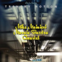 MIKE MAINIERI/MARNIX BUSSTRA / TRINARY MOTION : LIVE IN EUROPE