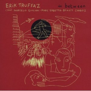 ERIK TRUFFAZ / エリック・トラファズ / IIn Between