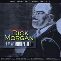 DICK MORGAN / ディック・モーガン / LIVE AT MONTPELIER!