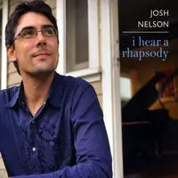 JOSH NELSON / ジョシュ・ネルソン / I HEAR A RHAPSODY