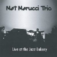 MAT MARUCCI / Live At The Jazz Bakery 