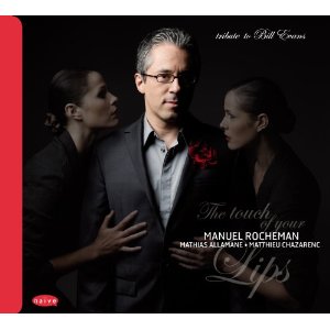 MANUEL ROCHEMAN / マニュエル・ロシュマン / The Touch of Your Lips - Tribute to Bill Evans