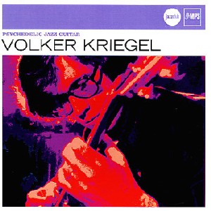 VOLKER KRIEGEL / ウォルカー・クリーゲル / Psychedelic Jazz Guitar