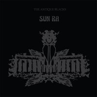 SUN RA (SUN RA ARKESTRA) / サン・ラー / THE ANTIQUE BLACKS (DELUXE EDITION)