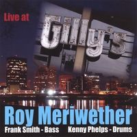 ROY MERIWETHER / ロイ・メリウェザー / LIVE AT GILLY'S