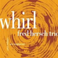 FRED HERSCH / フレッド・ハーシュ / WHIRL