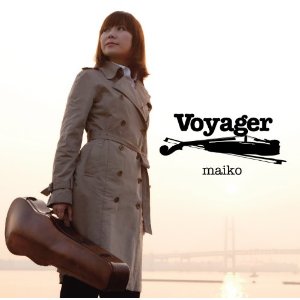 maiko(JAZZ VIOLIN) / マイコ(ジャズバイオリン) / VOYAGER / ボヤージャー