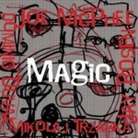JOE MCPHEE / ジョー・マクフィー / MAGIC