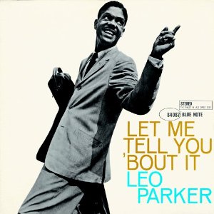LEO PARKER / レオ・パーカー / Let Me Tell You Bout It (RVG)