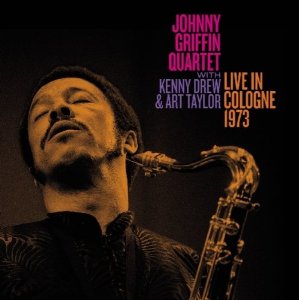 JOHNNY GRIFFIN / ジョニー・グリフィン / LIVE IN COLOGNE 1973 
