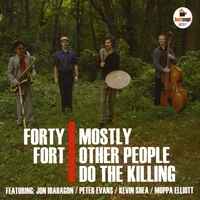 MOSTLY OTHER PEOPLE DO THE KILLING / モストリー・アザー・ピープル・ドゥ・ザ・キリング / FORTY FORT