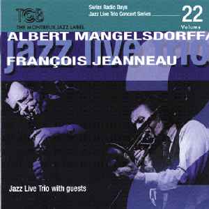 ALBERT MANGELSDORFF / アルバート・マンゲルスドルフ / Swiss Radio Days - Jazz Live Trio Concert Sereis Vol.22