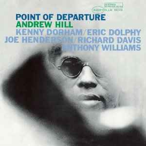 ANDREW HILL / アンドリュー・ヒル / POINT OF DEPARTURE (45rpm 2LP)