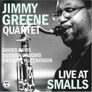 JIMMY GREENE / ジミー・グリーン / Live At Smalls  / ライブ・アット・スモールズ
