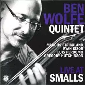 BEN WOLFE / ベン・ウルフ / Live At Smalls / ライブ・アット・スモールズ