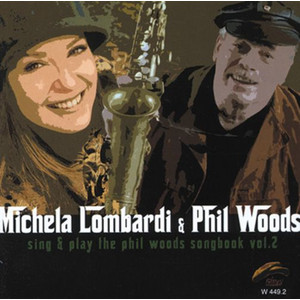 MICHELA LOMBARDI & PHIL WOODS / Sing & Play The Phil Woods Songbook Vol.2 