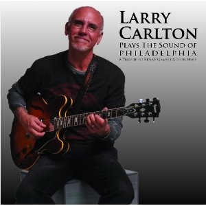 LARRY CARLTON / ラリー・カールトン / Plays the Sound of Philadelphia  / プレイズ・ザ・サウンド・オブ・フィラデルフィア