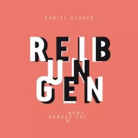 DANIEL STUDER / Reibungen