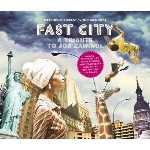 METROPOLE ORCHESTRA / Fast City - A Tribute to Joe Zawinul 