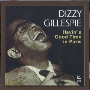 DIZZY GILLESPIE / ディジー・ガレスピー / Havin' a Good Time in Paris