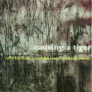 CARLA KIHLSTEDT / カーラ・キールシュテット / Causing A Tiger